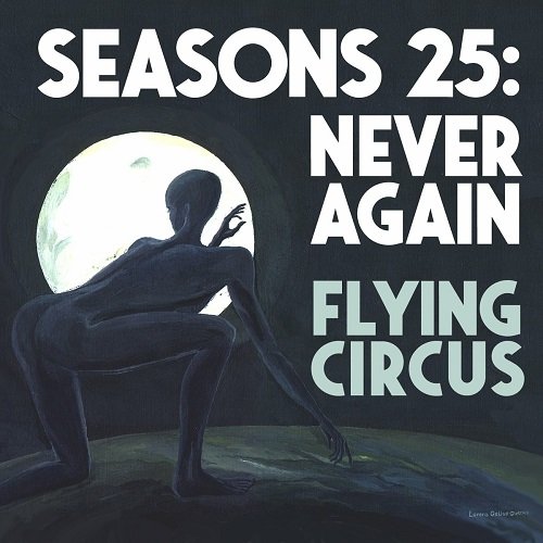 Flying Circus - Seasons 25: Never Again [WEB] (2022)