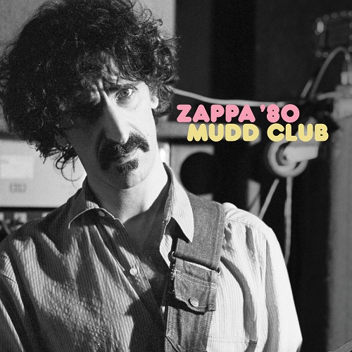 Frank Zappa - Mudd Club (Live At Mudd Club, NYC, May 8, 1980) 2023