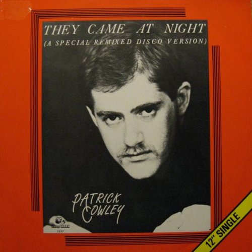 Patrick Cowley - They Came At Night (A Special Remixed Disco Version) (Vinyl, 12'') 1983