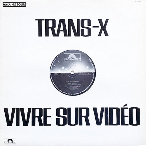 Trans-X - Vivre Sur Vidéo / Living On Video (Vinyl, 12'') 1983