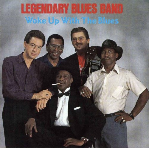 Legendary Blues Band - Woke Up With The Blues (1989)