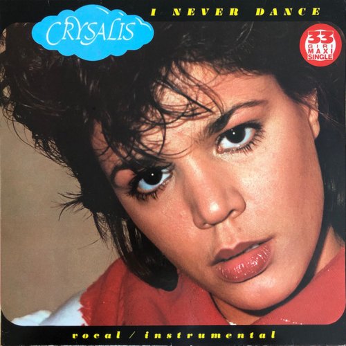 Crysalis - I Never Dance (Vinyl, 12'') 1983