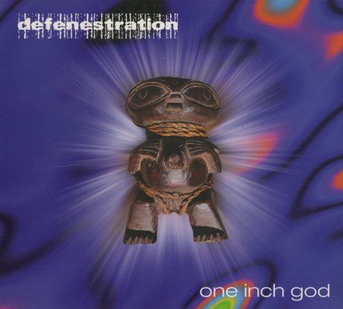 Defenestration - One Inch God (2001)