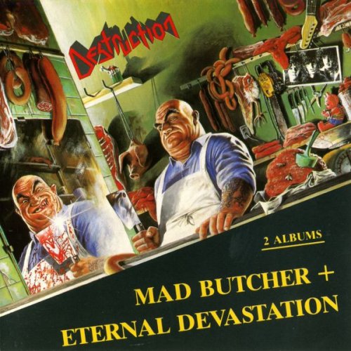 Destruction - Mad Butcher+Eternal Devastation (1987)