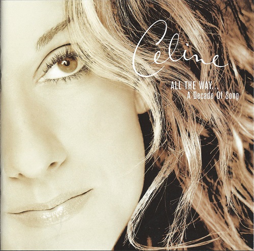 Celine Dion - All The Way... A Decade Of Song 1999