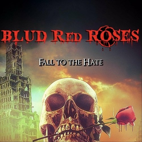 Blud Red Roses - Fall to the Hate [WEB] (2023)