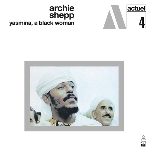 Archie Shepp - Yasmina, A Black Woman (2023) 1969