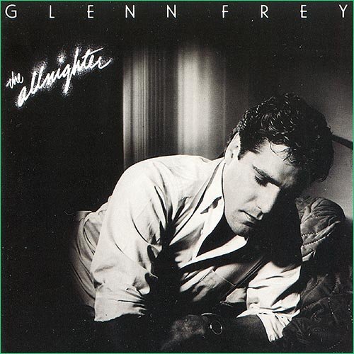 Glenn Frey (ex Eagles) - The Allnighter (1984)