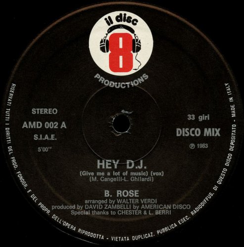 B. Rose - Hey D.J. (Give Me A Lot Of Music) (Vinyl, 12'') 1983
