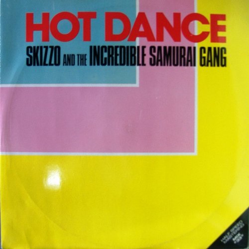 Skizzo And The Incredible Samurai Gang - Hot Dance (Vinyl, 12'') 1983