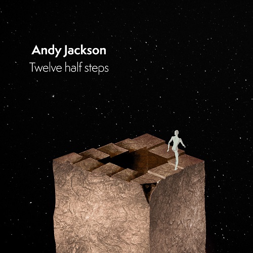 Andy Jackson - Twelve Half Steps 2023