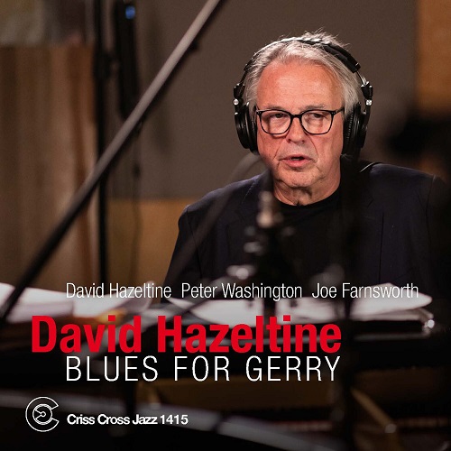 David Hazeltine, Joe Farnsworth & Peter Washington - Blues for Gerry 2023