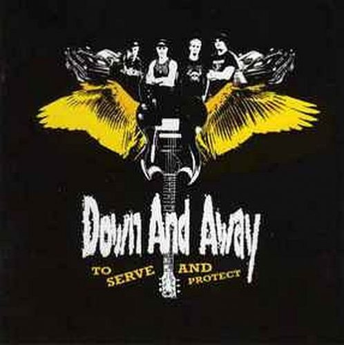 Down And Away - To Serve And Protect (2006)
