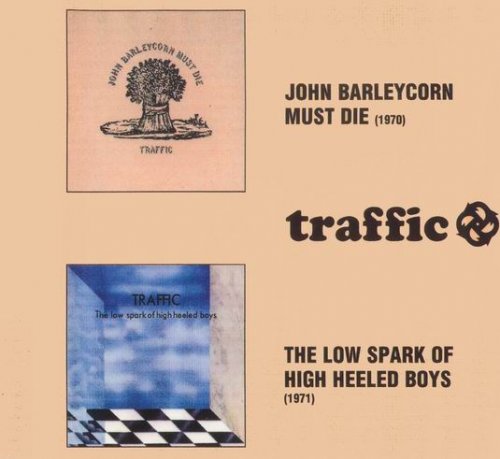 Traffic - John Barleycorn Must Die / The Low Spark Of High Heeled Boys (1970 / 1971)