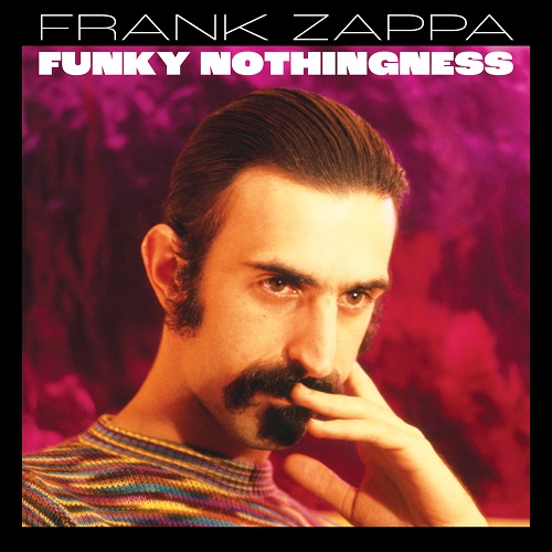 Frank Zappa - Funky Nothingness 2023