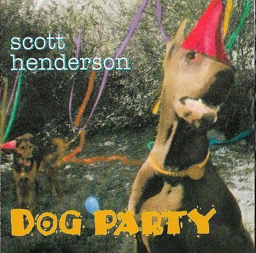 Scott Henderson - Dog Party (1994)