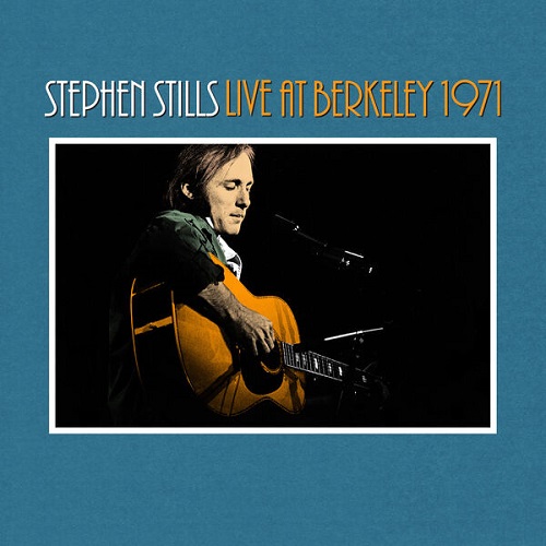 Stephen Stills - Live at Berkeley (2023) 1971