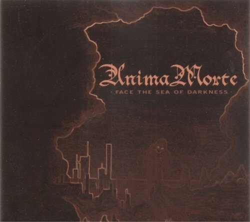 Anima Morte - Face The Sea Of Darkness (2007)