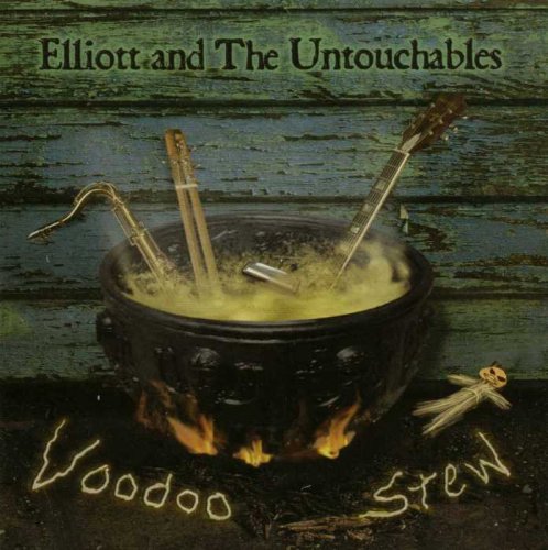 Elliott and the Untouchables - Voodoo Stew (2004)