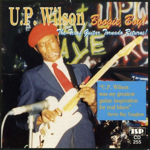 U.P. Wilson - Boogie Boy! The Texas Guitar Tornado Returns! (1994)