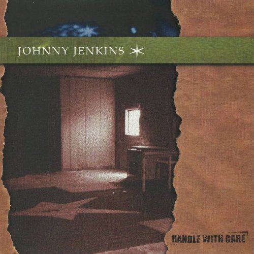 Johnny Jenkins - Handle With Care (1999)