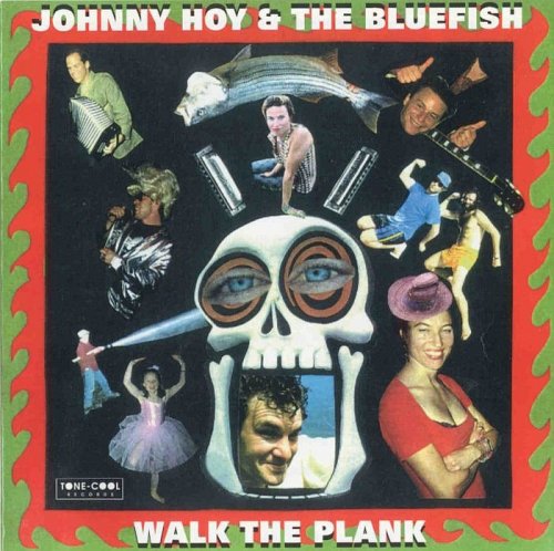 Johnny Hoy & The Bluefish - Walk The Plank (1998)