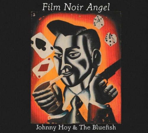 Johnny Hoy & The Bluefish - Film Noir Angel (2006)