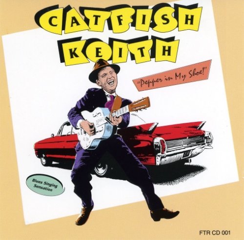 Catfish Keith - Pepper In My Shoe (1991)