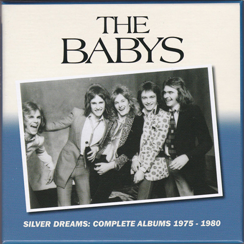THE BABYS «Silver Dreams» Box Set (6 × CD • Chrysalis ⁄ Hear No Evil Recordings • 2019)