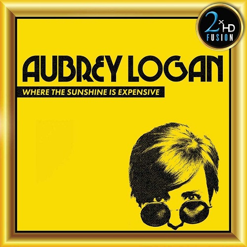 Aubrey Logan - Where the Sunshine Is Expensive 2020
