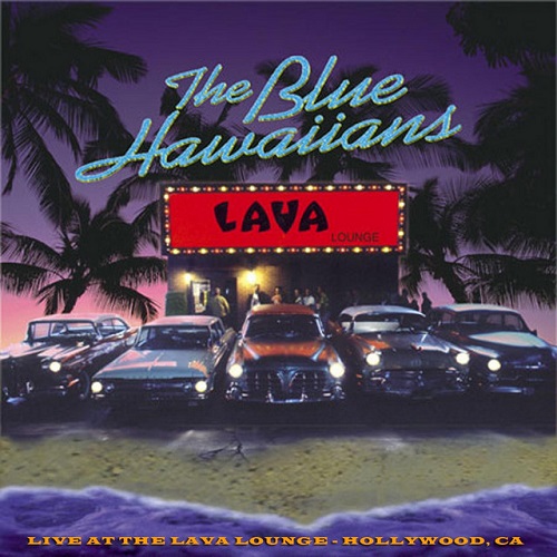 The Blue Hawaiians - Live At The Lava Lounge 1995