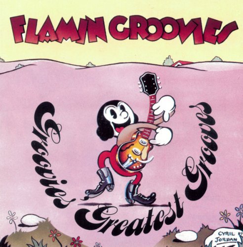 Flamin Groovies – Groovies Greatest Grooves (1989)