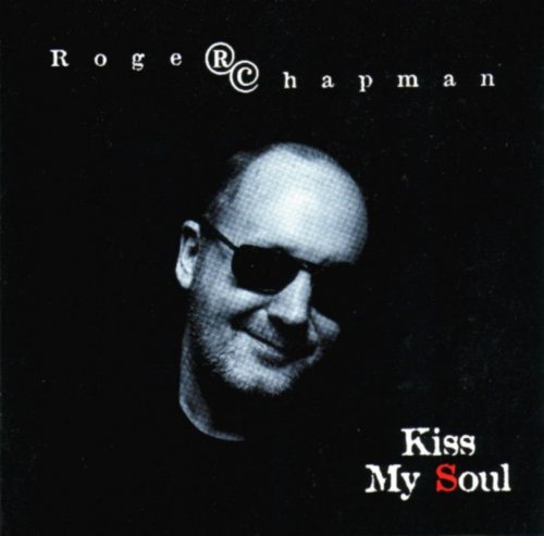 Roger Chapman - Kiss My Soul (1996)