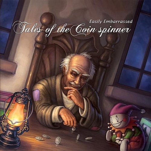 Easily Embarrassed - Tales Of The Coin Spinner (2011)