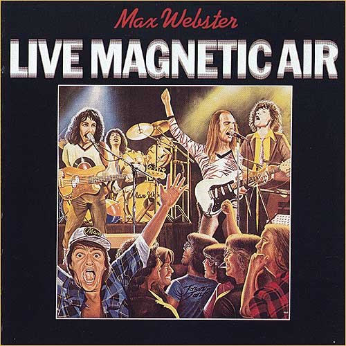 Max Webster - Live Magnetic Air [Live] (1979)
