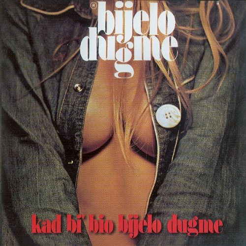 Bijelo Dugme - Kad Bi' Bio Bijelo Dugme (1974)