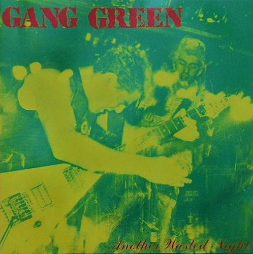 Gang Green - Another Wasted Night (1986)