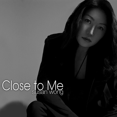 Susan Wong - Close to Me 2019