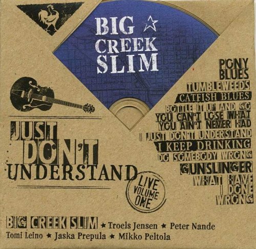 Big Creek Slim - Just Don't Understand - Live Volume One (2019)