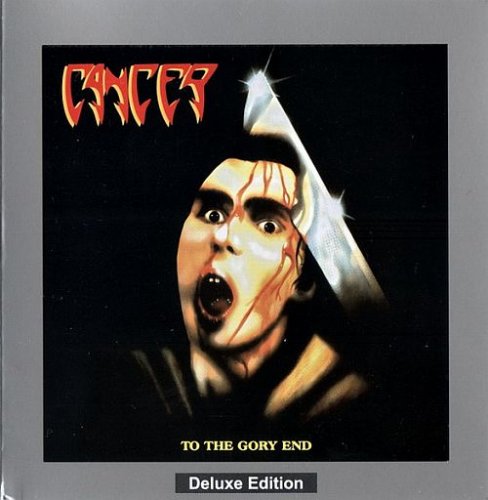 Cancer - To The Gory End (1990)