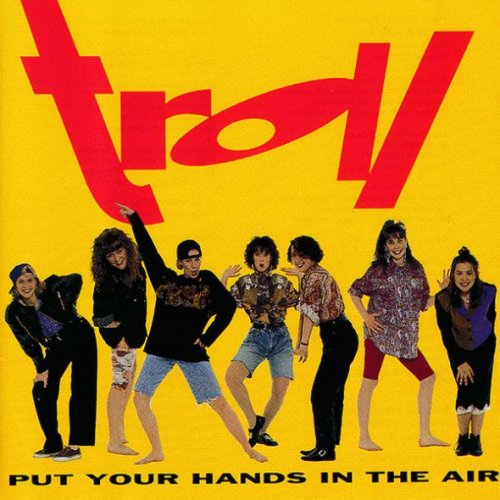 Troll - Put Your Hands In The Air (1990)