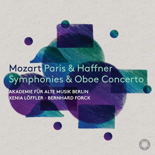Akademie für Alte Musik Berlin, Xenia Löffler, Bernhard Forck - Mozart: Paris & Haffner Symphonies & Oboe Concerto 2023