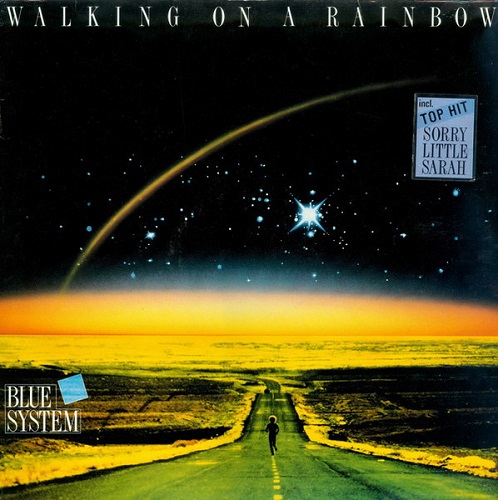 Blue System - Walking On A Rainbow 1987