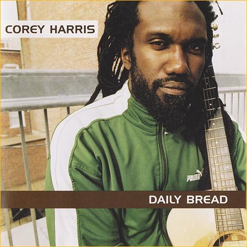 Corey Harris - Daily Bread (2005)