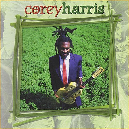 Corey Harris - Greens From The Garden (1999)