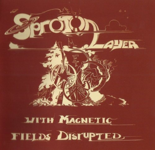 Sproton Layer - With Magnetic Fields Disrupted (1970) [2011]