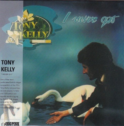 Tony Kelly - I Never Got (1975)