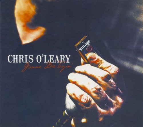 Chris O'Leary - Gonna Die Tryin' (2015)