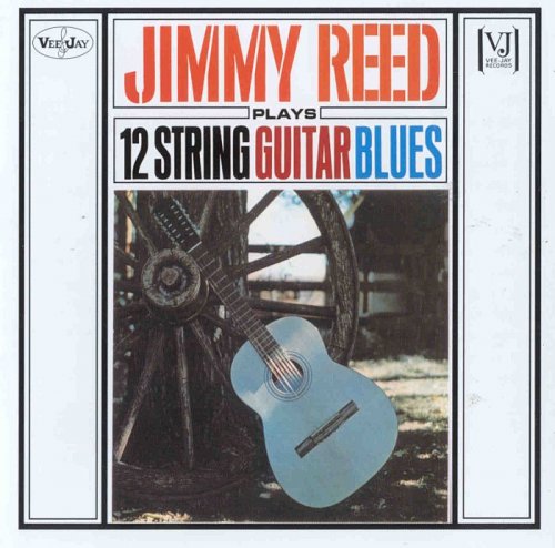 Jimmy Reed - Plays 12 String Guitar Blues (2000)