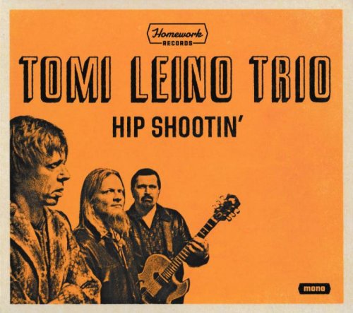 Tomi Leino Trio - Hip Shootin' (2016)